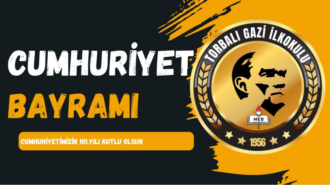 CUMHURİYET BAYRAMIMIZIN 101. YILI KUTLU OLSUN